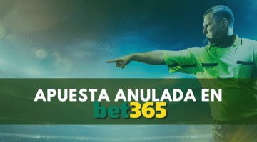¿Qué es una apuesta anulada en bet365?